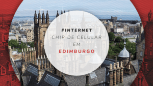Chip de celular em Edimburgo: internet ilimitada e barata
