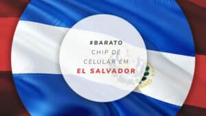 Chip de celular em El Salvador: como ter internet ilimitada?