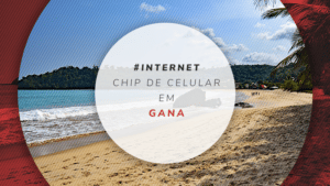 Chip de celular em Gana com internet 100% ilimitada e barata