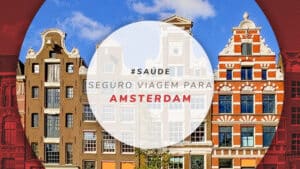 Seguro viagem para Amsterdam: melhor cobertura e preços
