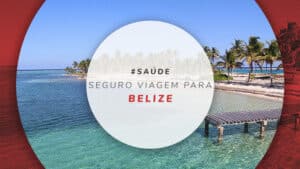 Seguro viagem Belize: melhores coberturas para o Caribe