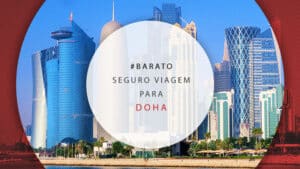 Seguro viagem para Doha, no Qatar: como contratar o melhor?
