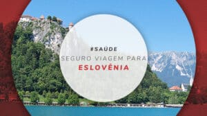 Seguro viagem para Eslovênia: qual o melhor e mais barato?