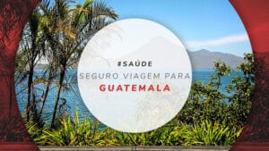 Seguro viagem para Guatemala: melhor cobertura em saúde