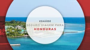 Seguro viagem para Honduras: como ter a melhor cobertura?