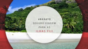 Seguro viagem para Ilhas Fiji: como contratar e qual melhor?