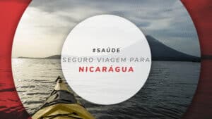 Seguro viagem para Nicarágua com a melhor cobertura