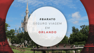 Seguro viagem para Orlando: melhor cobertura internacional