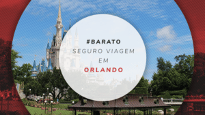 Seguro viagem Orlando: qual vale a pena contratar?