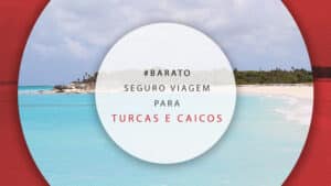 Seguro viagem para Turcas e Caicos: como contratar o melhor