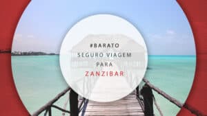 Seguro viagem para Zanzibar, na Tanzânia: qual é o melhor?