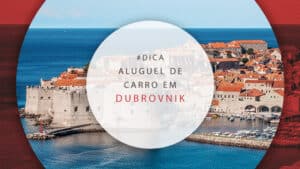 Aluguel de carro em Dubrovnik: como reservar mais barato?