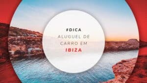 Aluguel de carro em Ibiza e dicas para reservar mais barato