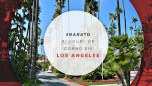 Aluguel de carro em Los Angeles: preços e dicas para economizar