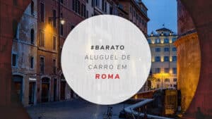 Aluguel de carro em Roma: como reservar online e mais barato
