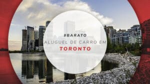Aluguel de carro em Toronto: preços, dicas e documentos