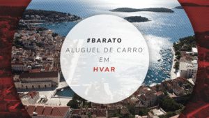 Aluguel de carro em Hvar: dicas para reservar barato