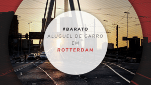 Aluguel de carro em Rotterdam: guia completo com dicas!