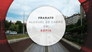 Aluguel de carro em Sófia e como reservar veículos online