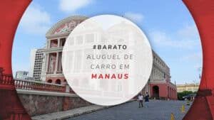 Aluguel de carro em Manaus: como reservar online e barato