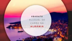 Aluguel de carro na Albânia: reserva online e antecipada