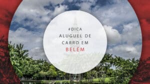 Aluguel de carro em Belém do Pará: como reservar mais barato