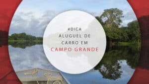 Aluguel de carro em Campo Grande/MS: todas as dicas