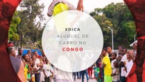 Aluguel de carro no Congo: dicas para reservar mais barato