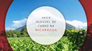 Aluguel de carro na Nicarágua: como reservar mais barato