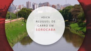 Aluguel de carro em Sorocaba: todas as dicas para reservar