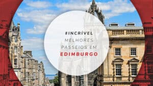Passeios em Edimburgo: ingressos e tours guiados na Escócia