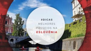 Passeios na Eslovênia: melhores tours em Liubliana, Bled, etc