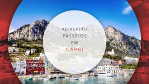 Passeios em Capri, na Itália: tours e atrações imperdíveis