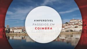 Passeios em Coimbra, Portugal: dicas dos melhores passeios