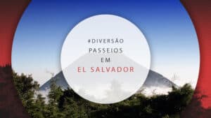 Passeios em El Salvador: tours guiados e atrações imperdíveis