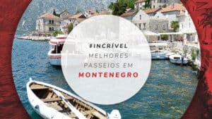 Passeios em Montenegro: melhores atrações e excursões
