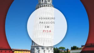 Passeios em Pisa, na Itália: tours e atrações imperdíveis