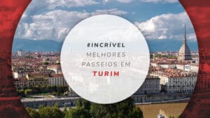 Passeios em Turim: tudo o que fazer na cidade italiana