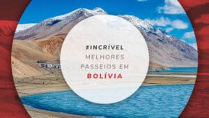 Passeios na Bolívia: ingressos sem fila e tours guiados