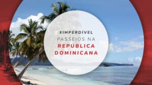 Passeios na República Dominicana: tours guiados e atrações
