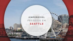 Passeios em Seattle: tours e ingressos com desconto