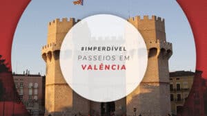 Passeios em Valência: melhores tours e passeios imperdíveis
