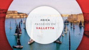 Passeios em Valletta: o que ver e fazer na capital de Malta