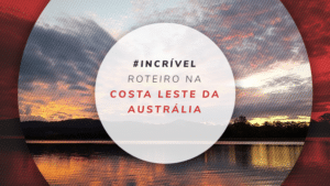 Roteiro de 30 dias pela costa leste da Austrália