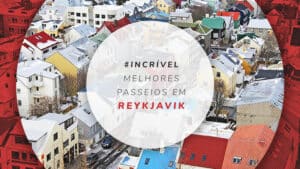 Passeios em Reykjavik: atrações da capital da Islândia