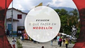 O que fazer em Medellín, na Colômbia: dicas de passeios