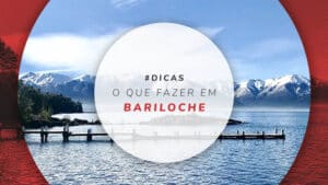 O que fazer em Bariloche, Argentina, no inverno e verão