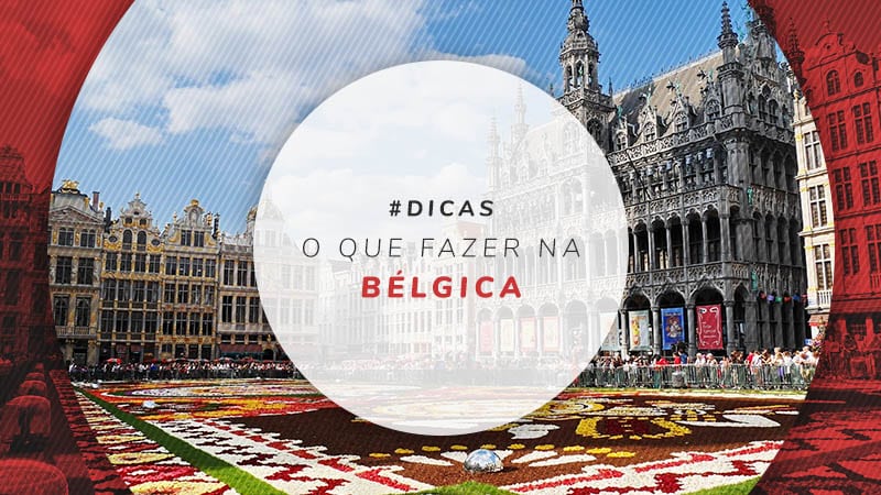 O que fazer na Bélgica: 15 destinos e passeios imperdíveis