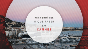 O que fazer em Cannes: dicas de melhores atrações e passeios