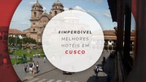 Hotéis em Cusco: melhores lugares para ficar na cidade do Peru